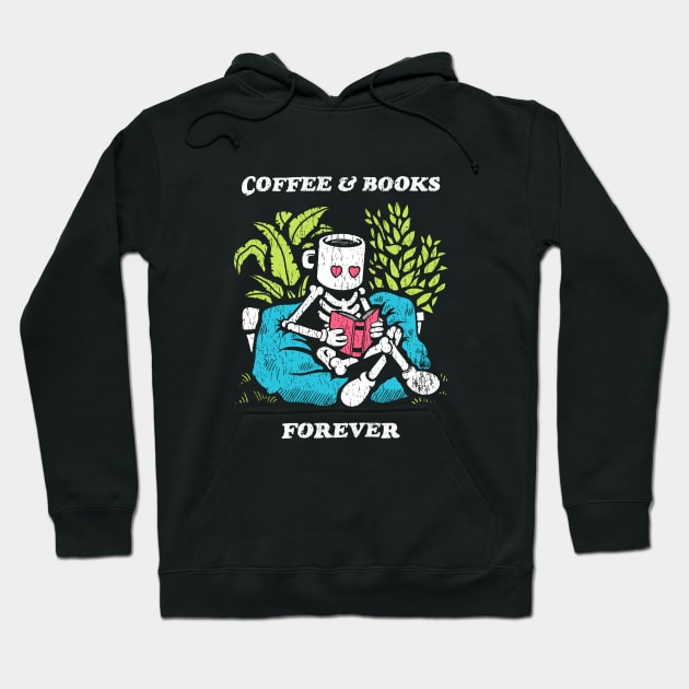 Coffee and Books Forever Hoodie by Coffee Hotline